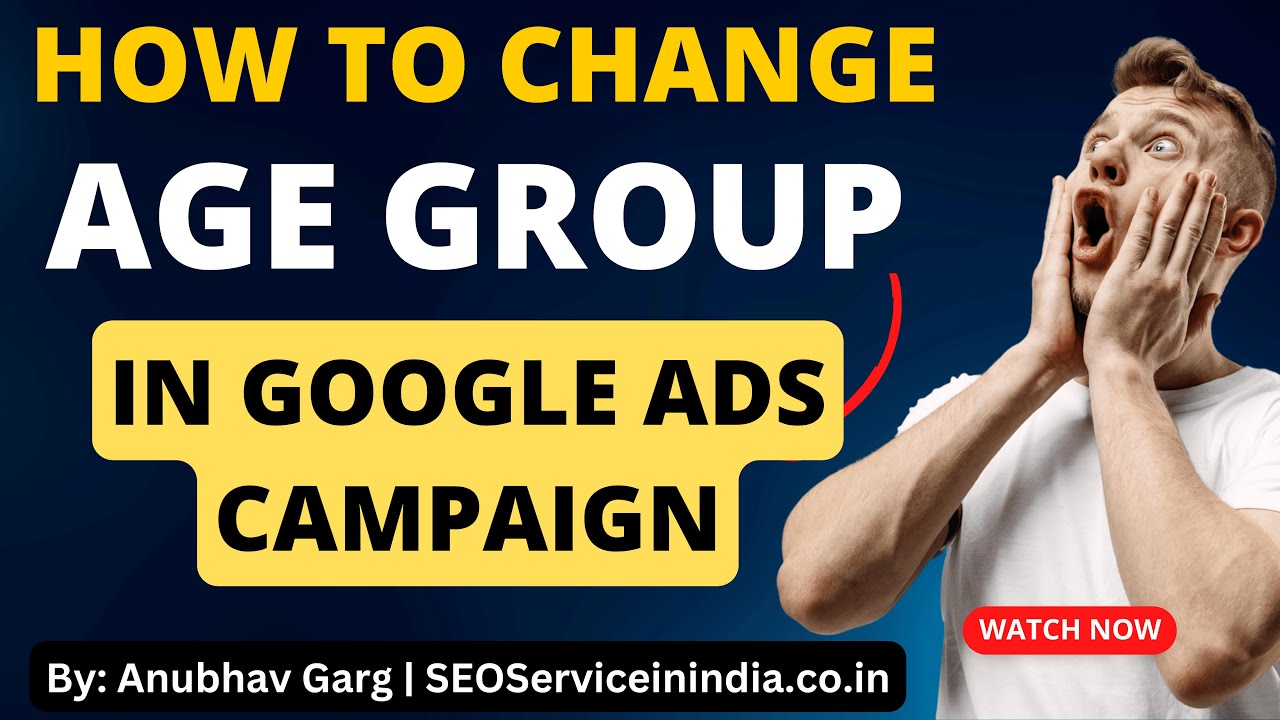 how-to-simple-steps-change-age-group-in-google-ads-campaigns.png